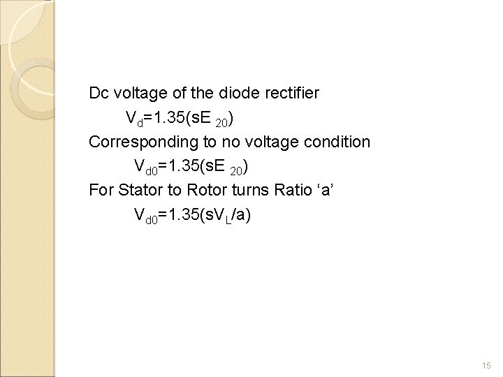 Dc voltage of the diode rectifier Vd=1. 35(s. E 20) Corresponding to no voltage