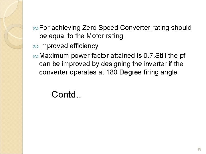  For achieving Zero Speed Converter rating should be equal to the Motor rating.