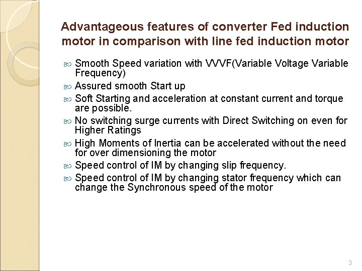 Advantageous features of converter Fed induction motor in comparison with line fed induction motor