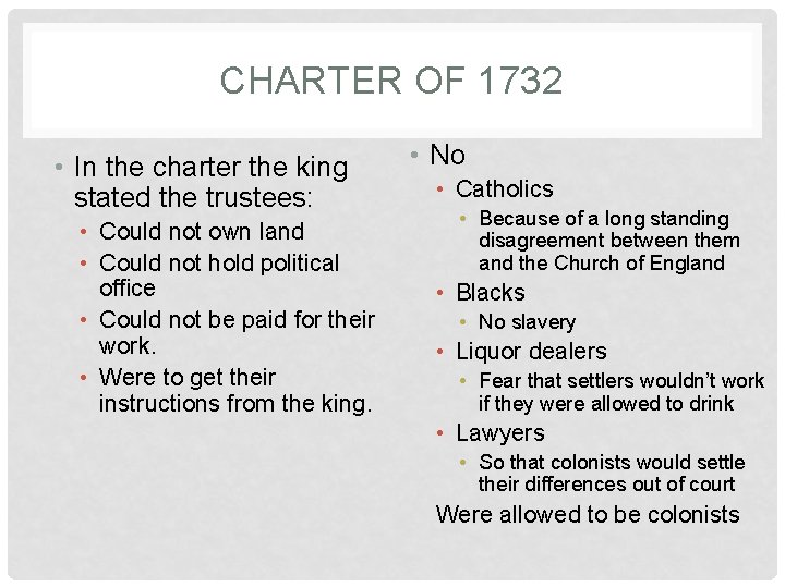 CHARTER OF 1732 • In the charter the king stated the trustees: • Could