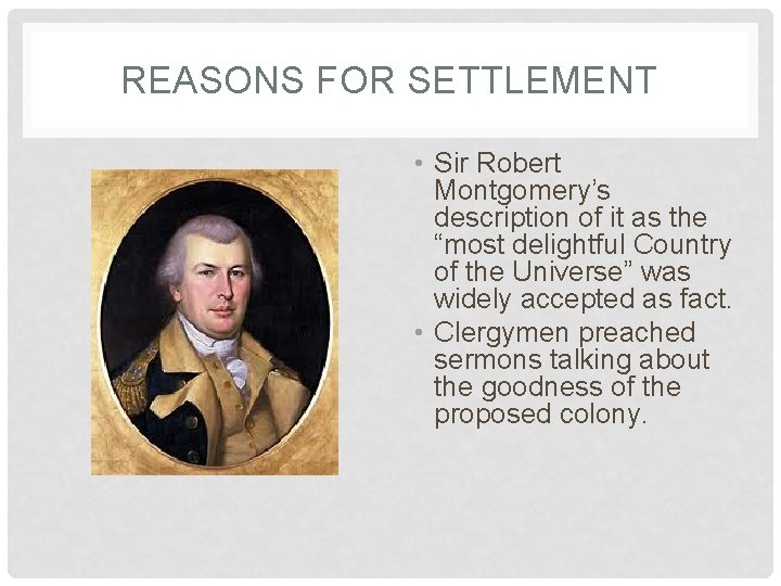 REASONS FOR SETTLEMENT • Sir Robert Montgomery’s description of it as the “most delightful