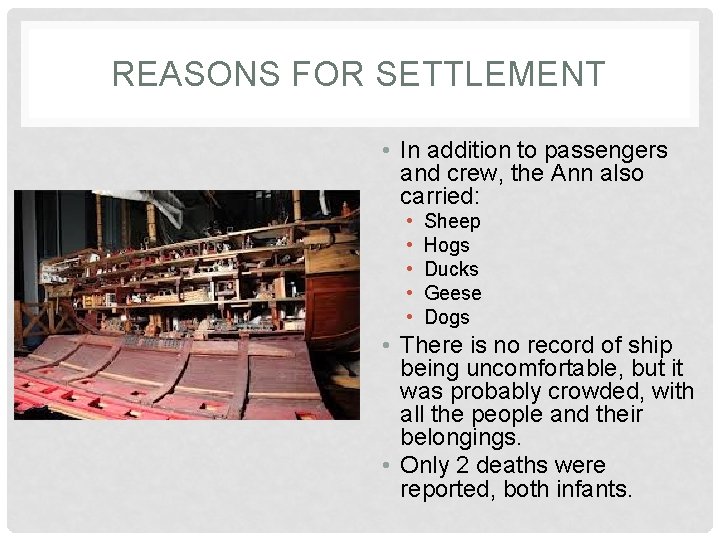 REASONS FOR SETTLEMENT • In addition to passengers and crew, the Ann also carried: