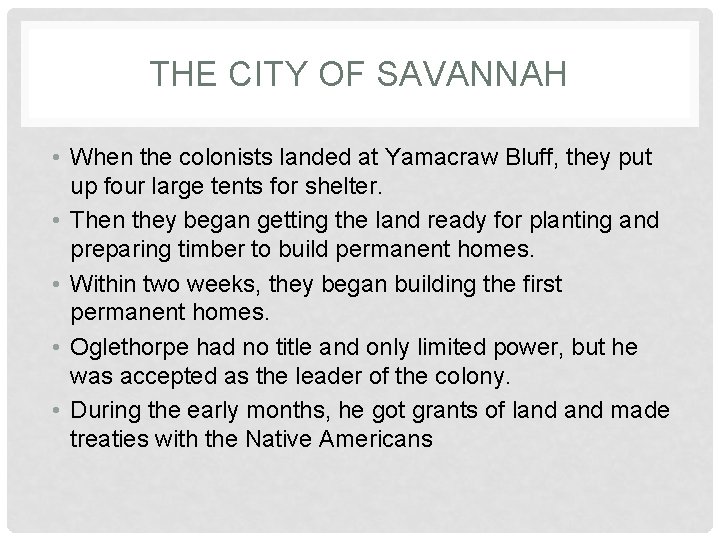 THE CITY OF SAVANNAH • When the colonists landed at Yamacraw Bluff, they put