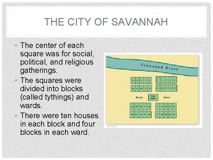 THE CITY OF SAVANNAH • The center of each square was for social, political,