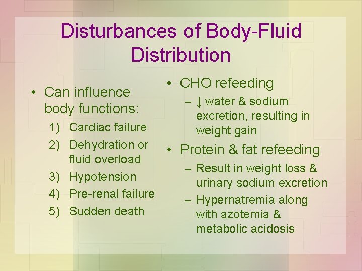 Disturbances of Body-Fluid Distribution • Can influence body functions: • CHO refeeding – ↓