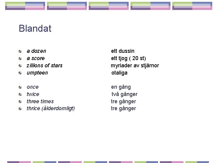 Blandat a dozen a score zillions of stars umpteen ett dussin ett tjog (