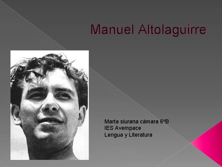 Manuel Altolaguirre Marta siurana cámara 6ºB IES Avempace Lengua y Literatura 