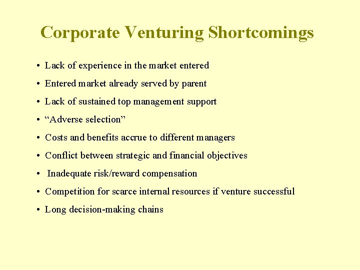 Corporate Venturing Shortcomings • Lack of experience in the market entered • Entered market Corporate Venturing Shortcomings • Lack of experience in the market entered • Entered market