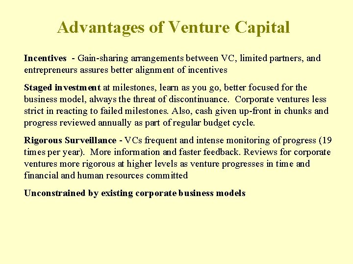 Advantages of Venture Capital Incentives - Gain-sharing arrangements between VC, limited partners, and entrepreneurs Advantages of Venture Capital Incentives - Gain-sharing arrangements between VC, limited partners, and entrepreneurs