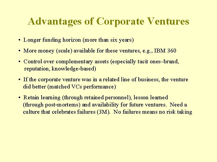 Advantages of Corporate Ventures • Longer funding horizon (more than six years) • More Advantages of Corporate Ventures • Longer funding horizon (more than six years) • More