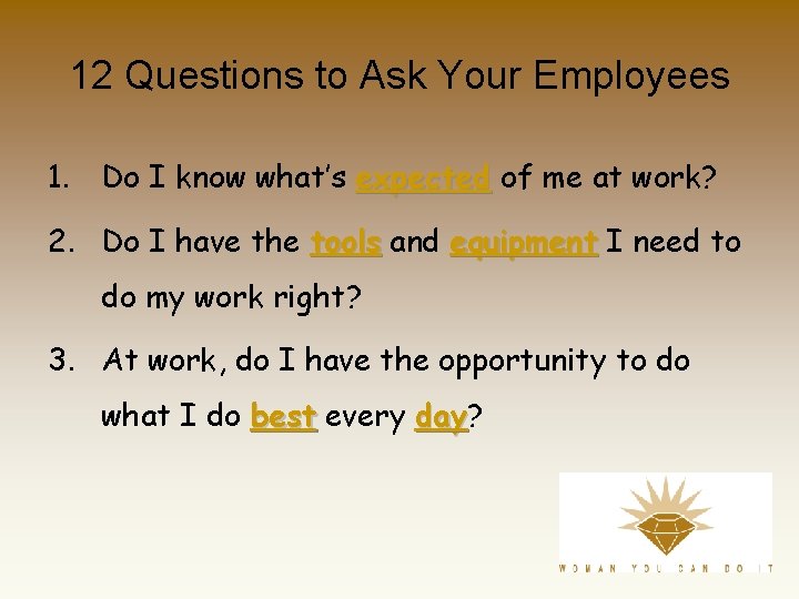 12 Questions to Ask Your Employees 1. Do I know what’s expected of me