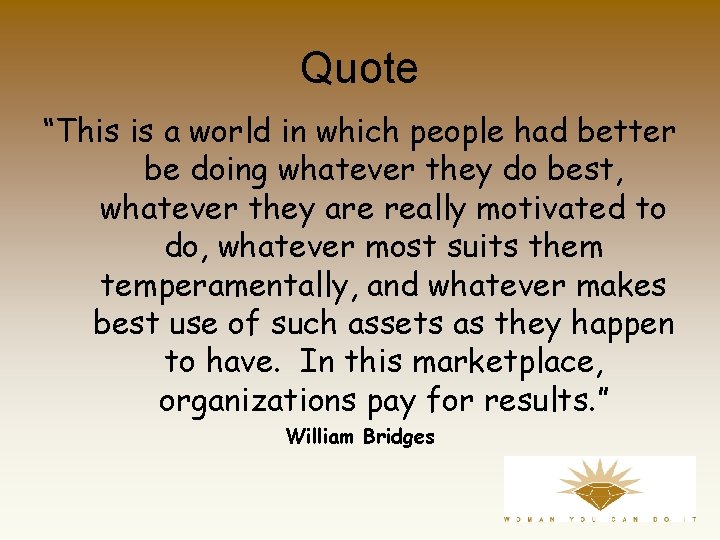 Quote “This is a world in which people had better be doing whatever they