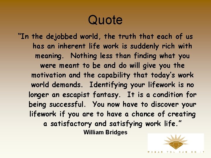 Quote “In the dejobbed world, the truth that each of us has an inherent