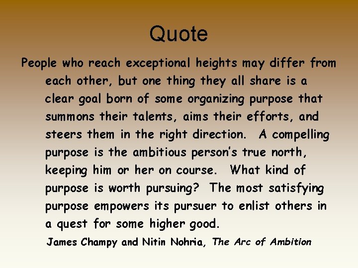 Quote People who reach exceptional heights may differ from each other, but one thing