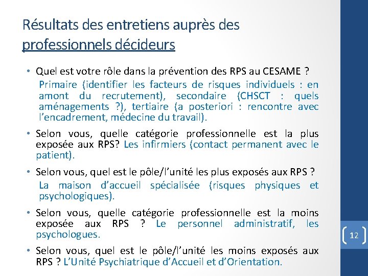 Résultats des entretiens auprès des professionnels décideurs • Quel est votre rôle dans la