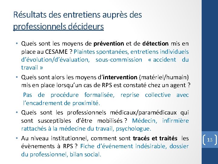 Résultats des entretiens auprès des professionnels décideurs • Quels sont les moyens de prévention