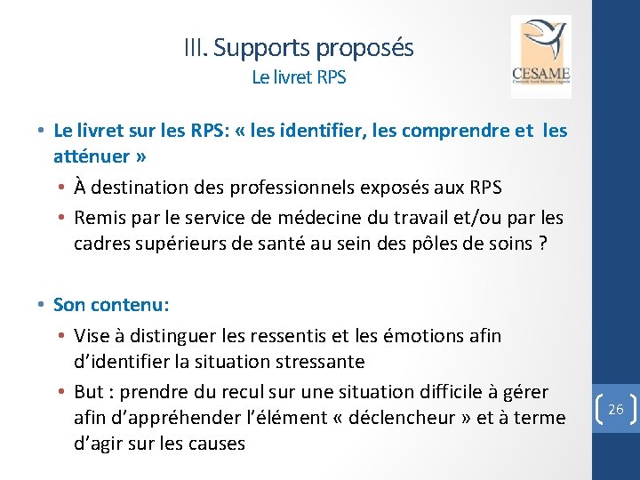 III. Supports proposés Le livret RPS • Le livret sur les RPS: « les