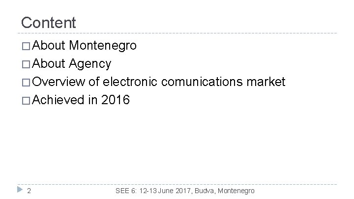 Content � About Montenegro � About Agency � Overview of electronic comunications market �