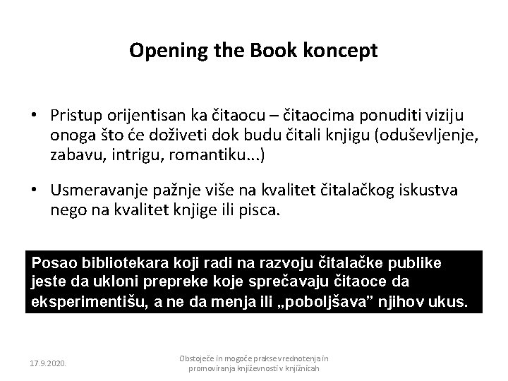 Opening the Book koncept • Pristup orijentisan ka čitaocu – čitaocima ponuditi viziju onoga