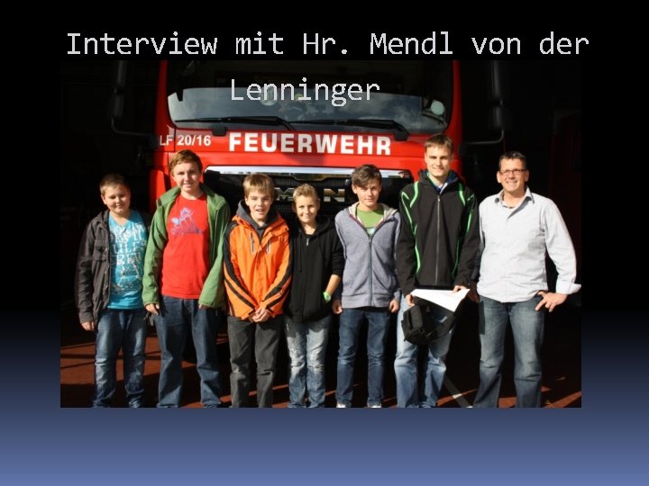 Interview mit Hr. Mendl von der Lenninger 