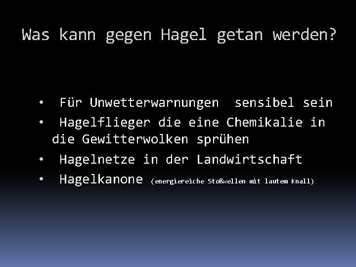 Was kann gegen Hagel getan werden? Für Unwetterwarnungen sensibel sein Hagelflieger die eine Chemikalie