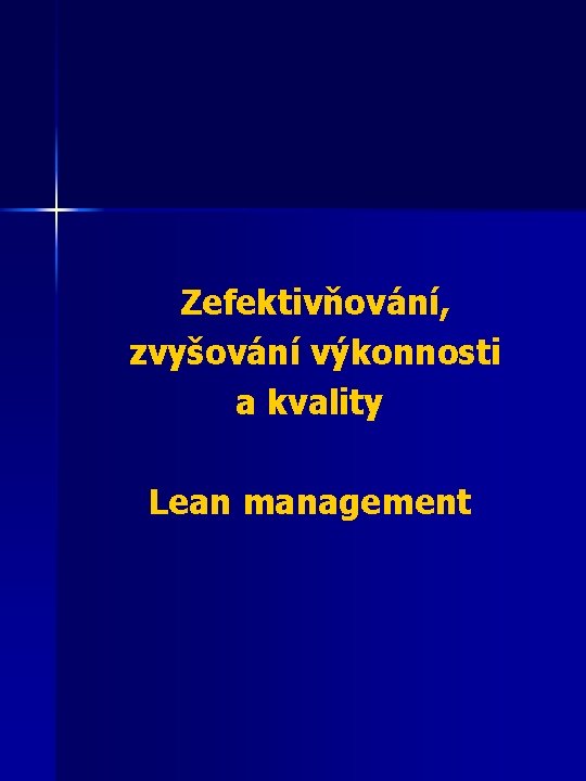 Zefektivňování, zvyšování výkonnosti a kvality Lean management 