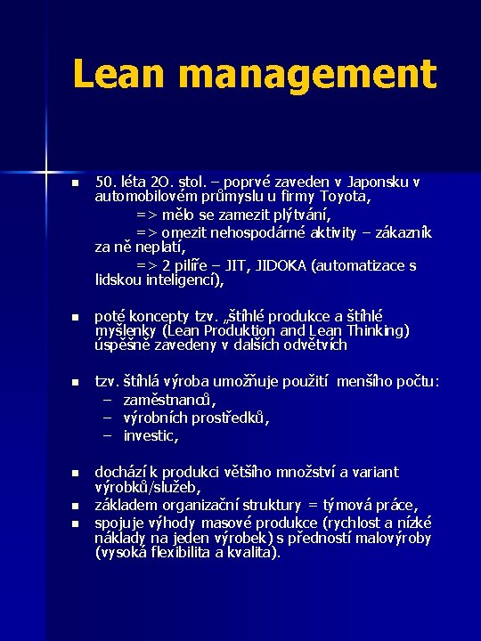Lean management n 50. léta 2 O. stol. – poprvé zaveden v Japonsku v
