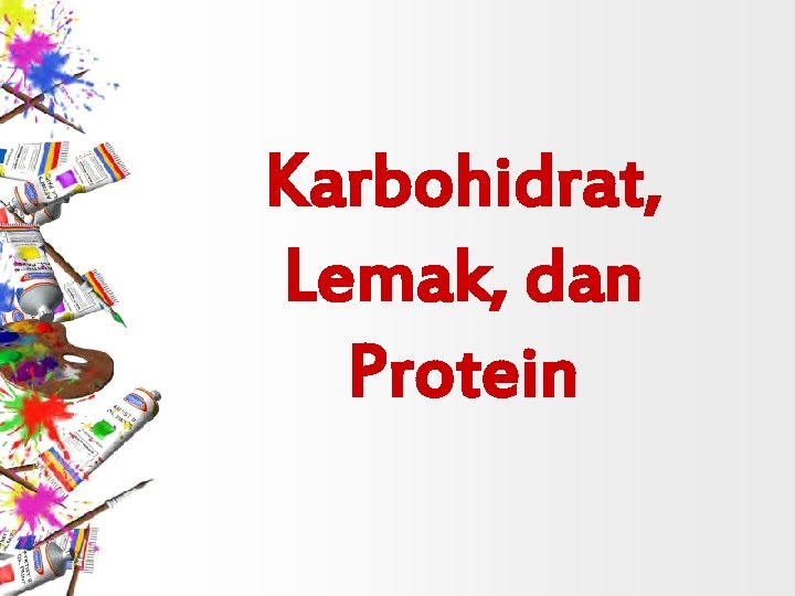 Karbohidrat, Lemak, dan Protein 