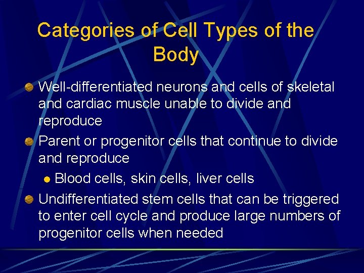 Categories of Cell Types of the Body Well-differentiated neurons and cells of skeletal and