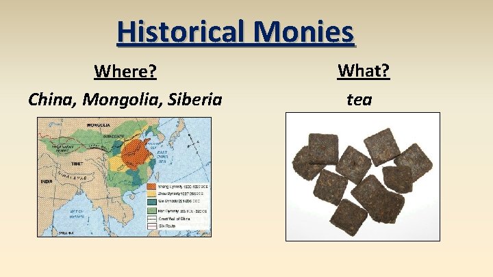 Historical Monies Where? China, Mongolia, Siberia What? tea 