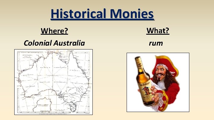 Historical Monies Where? Colonial Australia What? rum 