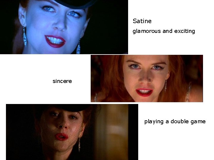 Satine glamorous and exciting sincere playing a double game Satine glamorous and exciting sincere playing a double game