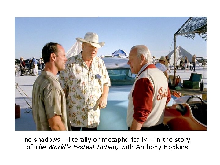 no shadows – literally or metaphorically – in the story of The World's Fastest no shadows – literally or metaphorically – in the story of The World's Fastest