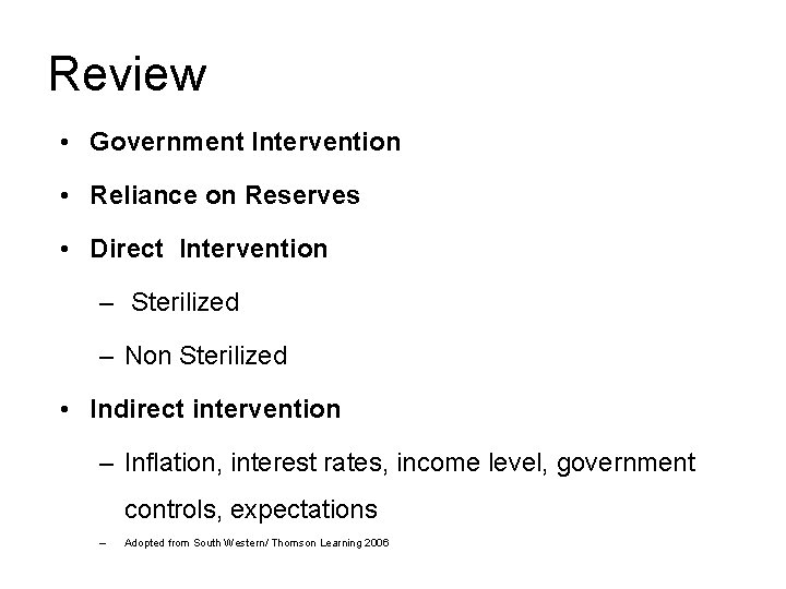 Review • Government Intervention • Reliance on Reserves • Direct Intervention – Sterilized –