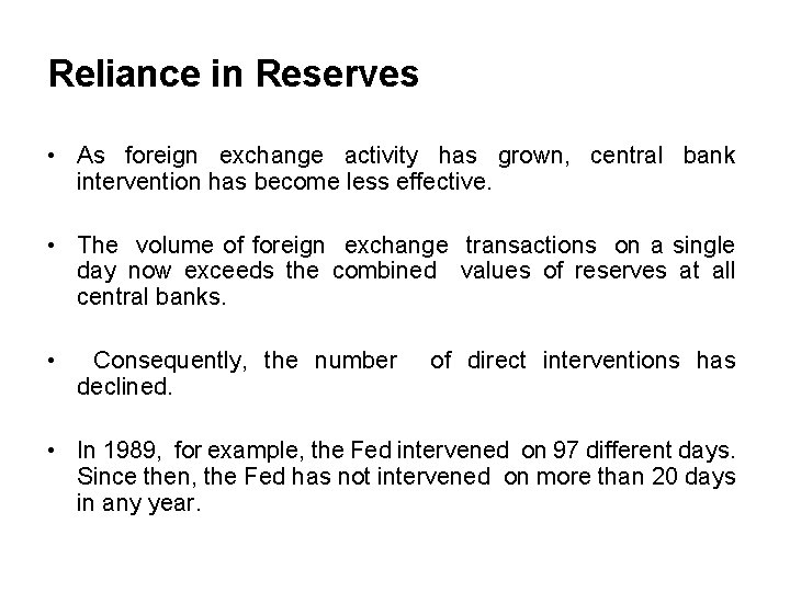 Reliance in Reserves • As foreign exchange activity has grown, central bank intervention has