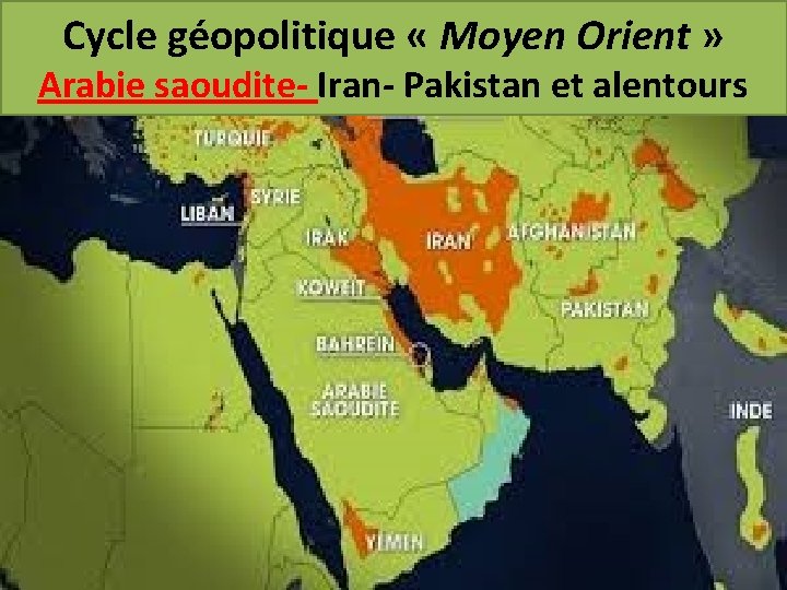 Cycle géopolitique « Moyen Orient » Arabie saoudite- Iran- Pakistan et alentours 