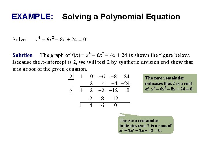 EXAMPLE: Solve: Solving a Polynomial Equation x 4 - 6 x 2 - 8 EXAMPLE: Solve: Solving a Polynomial Equation x 4 - 6 x 2 - 8