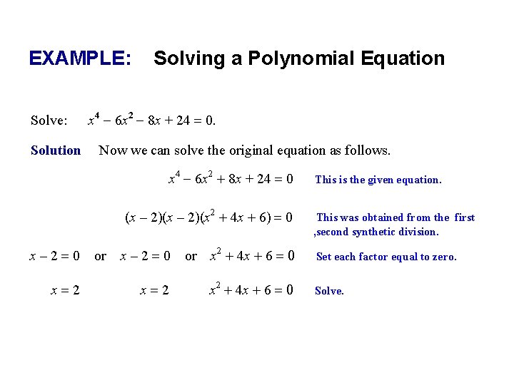 EXAMPLE: Solve: Solution Solving a Polynomial Equation x 4 - 6 x 2 - EXAMPLE: Solve: Solution Solving a Polynomial Equation x 4 - 6 x 2 -
