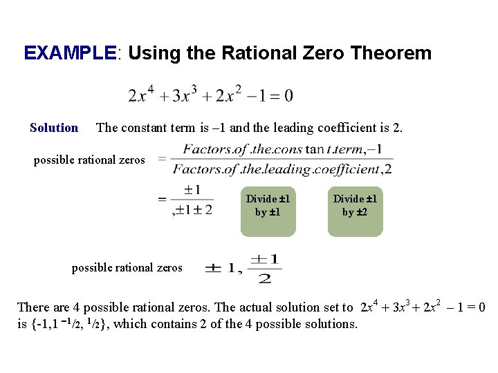 EXAMPLE: Using the Rational Zero Theorem Solution The constant term is – 1 and EXAMPLE: Using the Rational Zero Theorem Solution The constant term is – 1 and