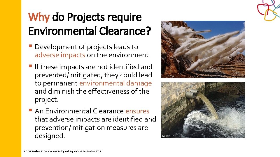 Why do Projects require Environmental Clearance? § Development of projects leads to adverse impacts