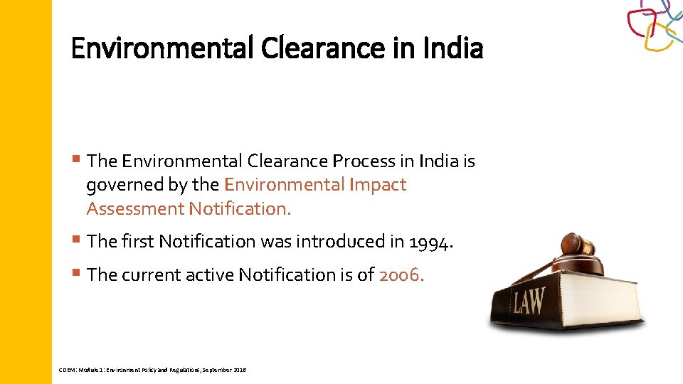 Environmental Clearance in India § The Environmental Clearance Process in India is governed by