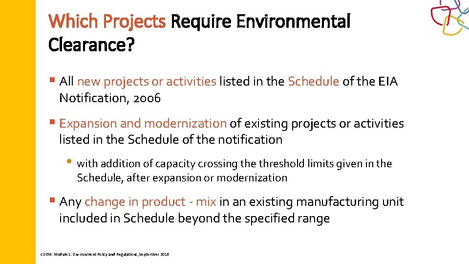 Which Projects Require Environmental Clearance? § All new projects or activities listed in the