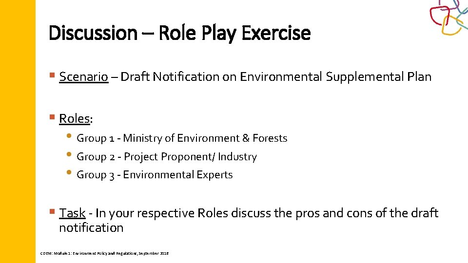 Discussion – Role Play Exercise § Scenario – Draft Notification on Environmental Supplemental Plan