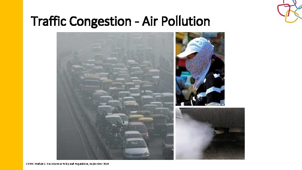 Traffic Congestion - Air Pollution CDEM: Module 1: Environment Policy and Regulations, September 2016