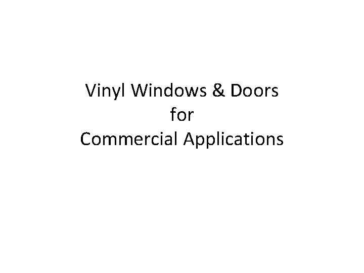 Vinyl Windows & Doors for Commercial Applications 
