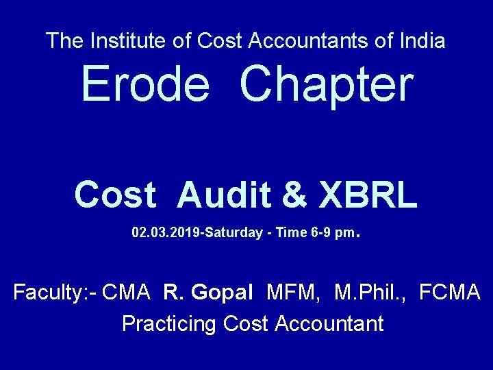 The Institute of Cost Accountants of India Erode Chapter Cost Audit & XBRL 02.