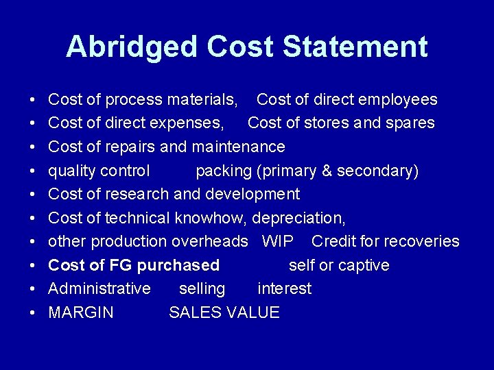 Abridged Cost Statement • • • Cost of process materials, Cost of direct employees