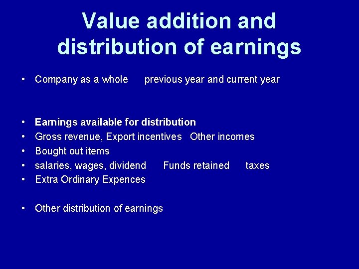 Value addition and distribution of earnings • Company as a whole • • •