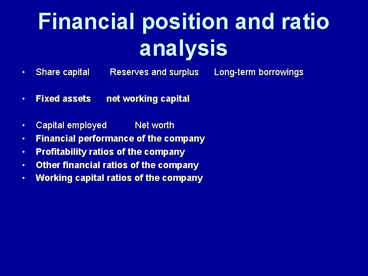 Financial position and ratio analysis • Share capital • Fixed assets • • •
