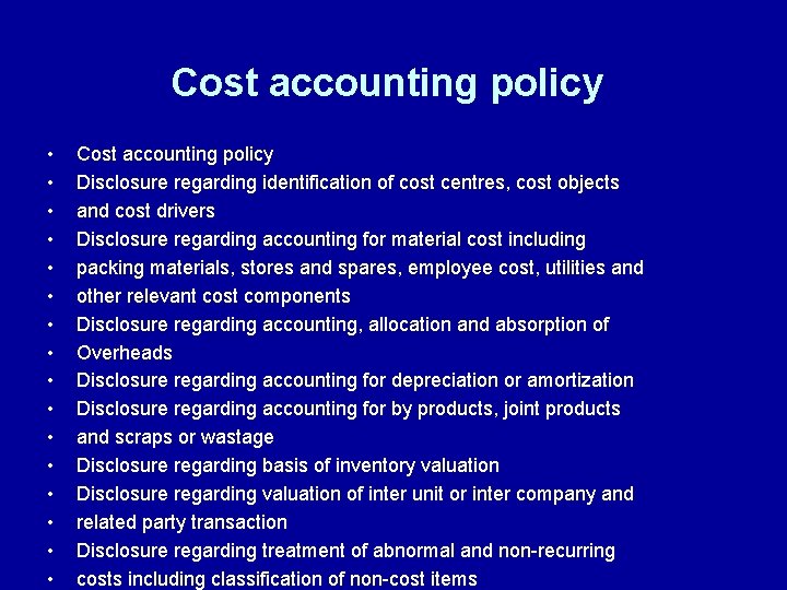 Cost accounting policy • • • • Cost accounting policy Disclosure regarding identification of